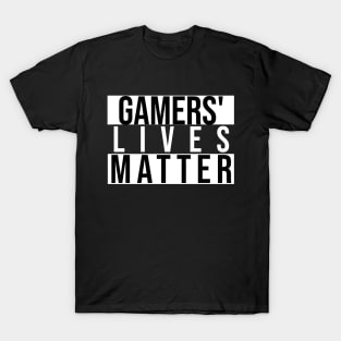 Gamers' lives matter T-Shirt